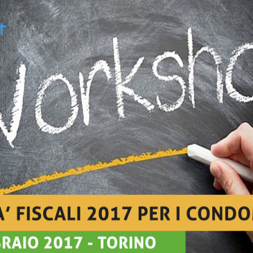 NOVITA’ FISCALI 2017 PER I CONDOMINI – WORKSHOP